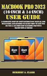 MACBOOK PRO 2023 (16-INCH & 14-INCH) USER GUIDE: A