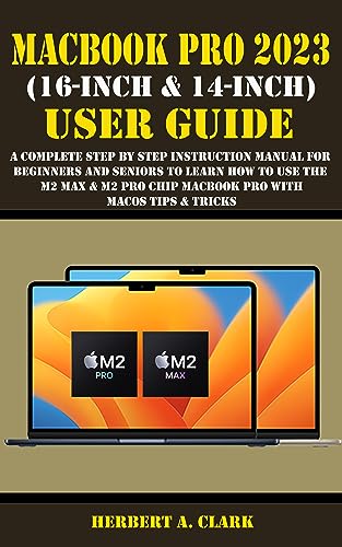 MACBOOK PRO 2023 (16-INCH & 14-INCH) USER GUIDE: A