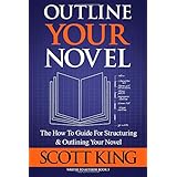 Outline Your Novel (Writer to Author) (Volume 3)