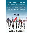 The Backlash: Right-Wing Radicals, High-Def Hucksters, and Paranoid Politics in the Age of Obama