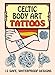 Celtic Body Art Tattoos (Dover Tattoos)