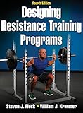 Designing Resistance Training Programs, 4th Edition by Steven J. Fleck, William J. Kraemer