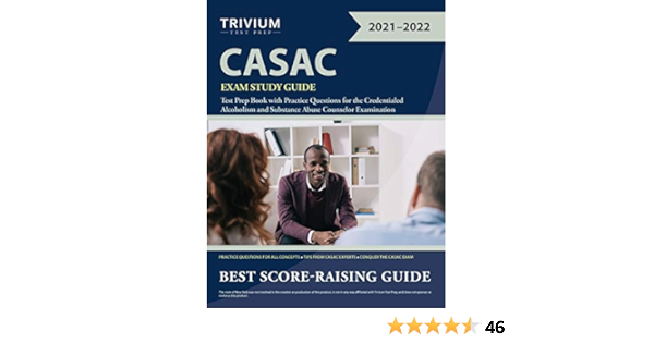 Casac Exam Study Guide Test Prep Book With Practice Questions For The Credentialed Alcoholism And Substance Abuse Counselor Examination 9781635307863 Medicine Health Science Books Amazon Com