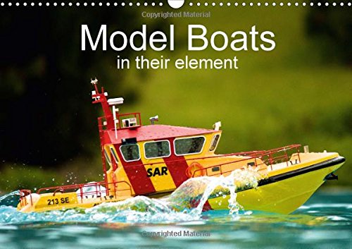 Model Boats in Their Element 2017: Fascinating Model Boats in Their Element (Calvendo Mobility)