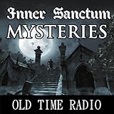 Inner Sanctum Mysteries: Oldtime Radio Shows