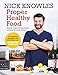 Proper Healthy Food: Hearty vegan and vegetarian recipes for meat lovers by Nick Knowles