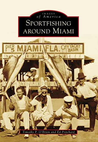 Sportfishing Around Miami (Images of America) by Timothy P. O'Brien