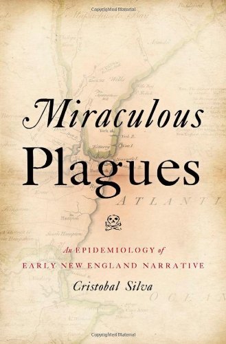 Miraculous Plagues An Epidemiology of Early New England Narrative (Hardcover)