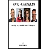 Micro-Expressions: Reading Anyone's Hidden Thoughts