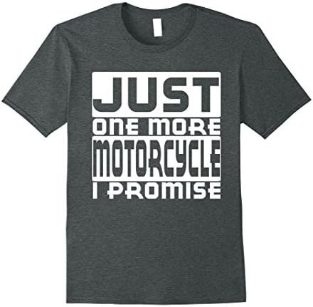 Mens Just One More Motorcycle I Promise Funny T-shirt Large Dark Heather