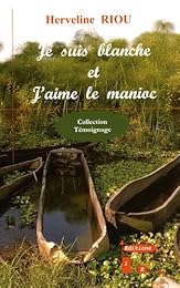 Je suis blanche et j'aime le manioc