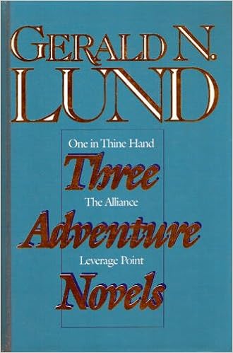 Three Adventure Novels One In Thine Hand The Alliance Leverage Point Lund Gerald N 9780875798615 Amazon Com Books