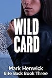 Wild Card: An Amber Farrell Novel (Bite Back Book 3)