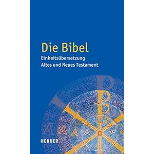 Die Bibel: Einheitsübersetzung der Heiligen Schrift Gebundene Ausgabe – 20. Februar 2017