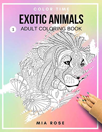 [B.o.o.k] EXOTIC ANIMALS ADULT COLORING BOOK (Book 1): Exotic Animals Coloring Book for Adults - 40+ Premium C [W.O.R.D]