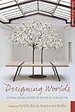 Designing Worlds: National Design Histories in an Age of Globalization (Making Sense of History Book by Kjetil Fallan, Grace Lees-Maffei