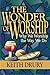 The Wonder of Worship: Why We Worship the Way We Do