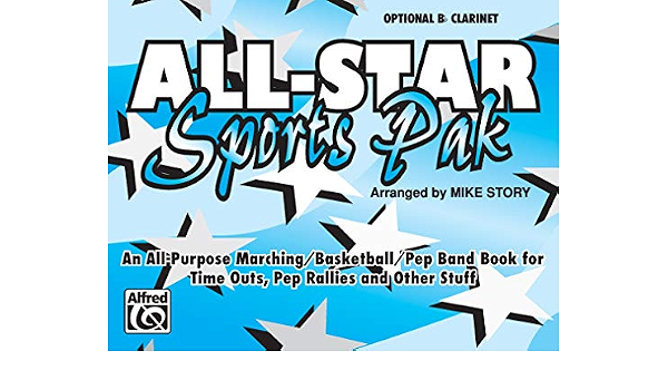 All-Star Sports Pak (An All-Purpose Marching/Basketball/Pep Band Book For Time Outs, Pep Rallies And Other Stuff): Opt. B-Flat Clarinet (9780769268262)