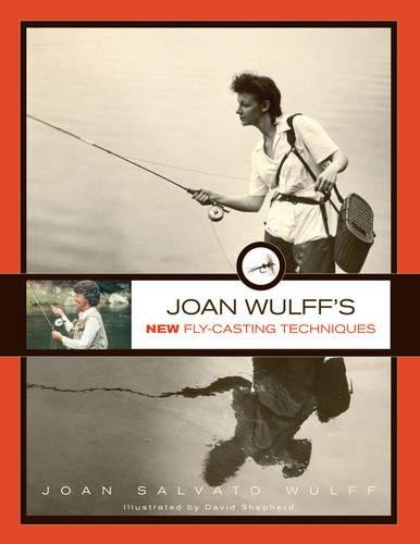 Download Joan Wulff's New Fly-Casting Techniques Download Joan Wulff's New Fly-Casting Techniques