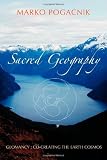 Sacred Geography: Geomancy: Co-creating the Earth Cosmos by