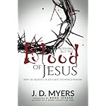 Nothing but the Blood of Jesus: How the Sacrifice of Jesus Saves the World from Sin