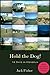 Hold the Dog!: 16 Days in Mongolia by Jack Fisher