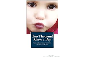 Two Thousand Kisses a Day: Gentle Parenting Through the Ages and Stages