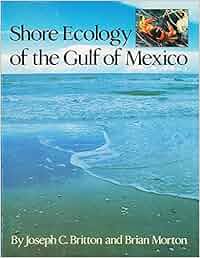 Shore Ecology Of The Gulf Of Mexico Joseph C Britton