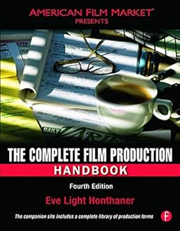 The Full Movie Manufacturing Handbook, Fourth Version (American Movie Market Presents)