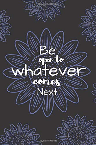 Be Open To Whatever Comes Next Positive Notebook With The Best Meme On The Cover 110 Blank Unlined Pages 6 X 9 Gift Journal For Woman First Denmark Mark 9781076404954 Amazon Com Books