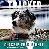 Tracker: Classified K-9 Unit Series, Book 6 by
