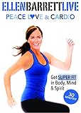 Ellen Barrett Live: Peace, Love & Cardio