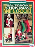 McCall's Big Book of Christmas Knit and Crochet (The Chilton needlework series)