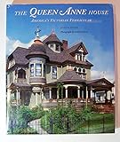 The Queen Anne House: America's Victorian Vernacular by
