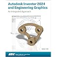 Autodesk Inventor 2024 and Engineering Graphics: An Integrated Approach