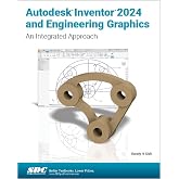 Autodesk Inventor 2024 and Engineering Graphics: An Integrated Approach
