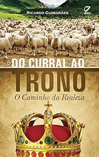 Livro Do Curral ao Trono: O Caminho da Realeza