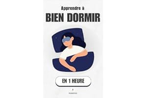 Apprendre à bien dormir, en 1 heure: Comprends ton sommeil, et retrouve les nuits profondes de ton enfance. (Promethis - Sant