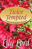 Twice Tempted: a Pride & Prejudice Intimate (Marital Bliss Book 2)