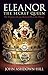 Eleanor the Secret Queen: The Woman Who Put Richard III on the Throne