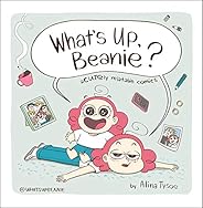 What's Up, Beanie?: Acutely Relatable Co