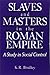 Slaves and Masters in the Roman Empire: A Study in Social Control