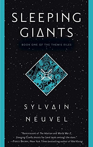 Sleeping Giants (The Themis Files), by Sylvain Neuvel Sleeping Giants (The Themis Files), by Sylvain Neuvel