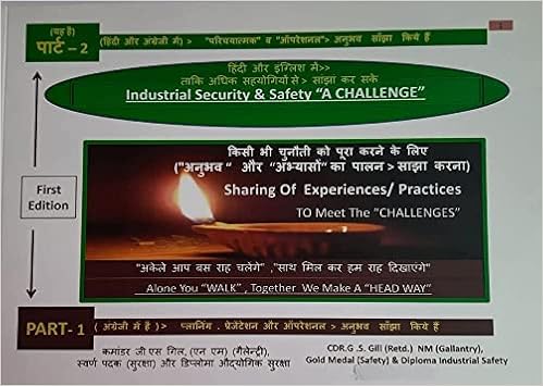 BOOK PART -2 (In HINDI & ENGLISH Mix ) Title  Industrial Security and Safety A CHALLENGE (Sharing OPERATIONAL Aspects Of Duties & Experiences ) ENTIRE Contents In BULLET POINTS (MY SINCERE EFFORT TO  Boost CONTRIBUTION & JOB STABILITY ) For Benefit Of Today's Security FRONT WARRIORS On Duty  (24 X 7) 365 Days To PROTECT Lives & Property Of Any HOUSE / SOCIETY / UNIT (Strengthen Security's BASIC FUNCTIONS)