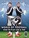F2 World of Football: How to Play Like a Pro (Skills Book 1)