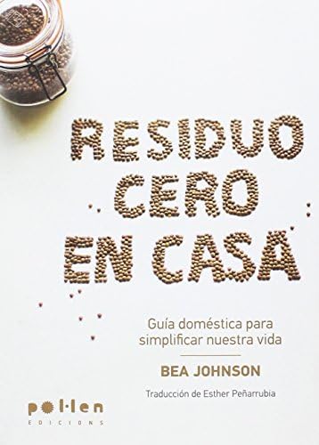 Residuo Cero en casa : GuĂa domĂ©stica para simplificar nuestra vida