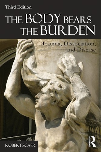 Download The Body Bears the Burden: Trauma, Dissociation, and Disease (English Edition) PDF