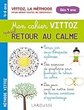 Mon cahier Vittoz spécial retour au calme 4-6 ans by