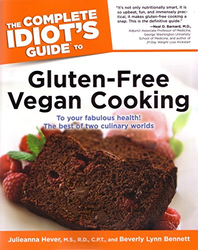 The Complete Idiot's Guide to Gluten-Free Vegan Cooking The Complete Idiot's Guide to Gluten-Free Vegan Cooking