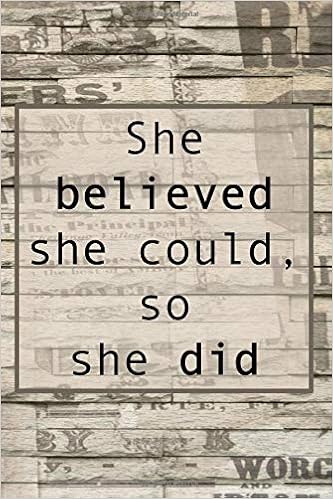 She Believed She Could So She Did Inspirational College Ruled